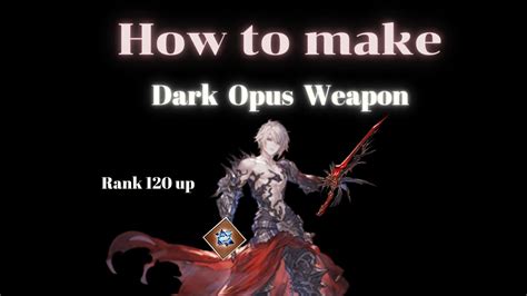 How to make Dark Opus Weapon & Uncap 4 Star [GBF] .